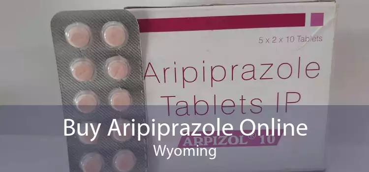 Buy Aripiprazole Online Wyoming