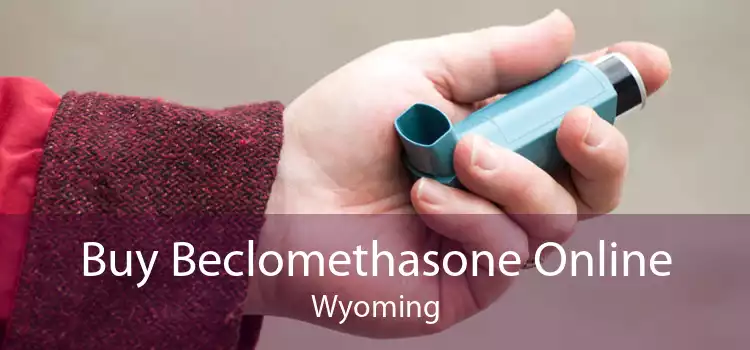 Buy Beclomethasone Online Wyoming