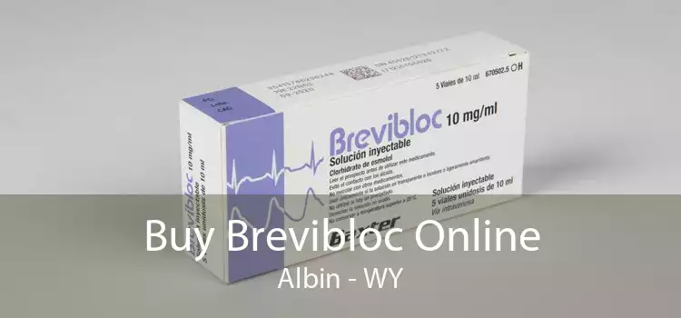 Buy Brevibloc Online Albin - WY