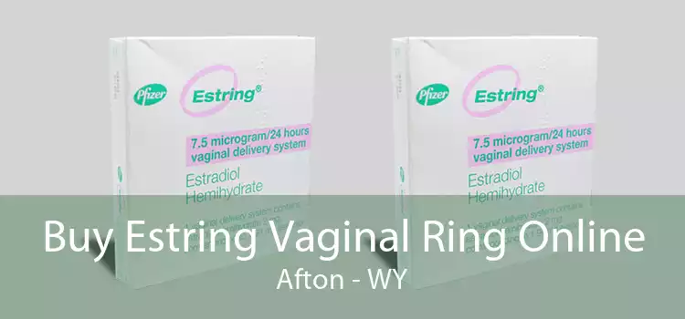 Buy Estring Vaginal Ring Online Afton - WY