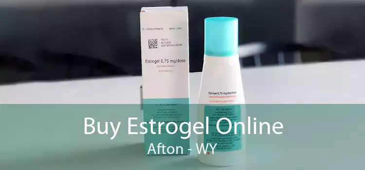 Buy Estrogel Online Afton - WY
