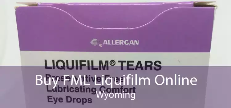 Buy FML Liquifilm Online Wyoming