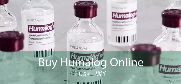Buy Humalog Online Lusk - WY