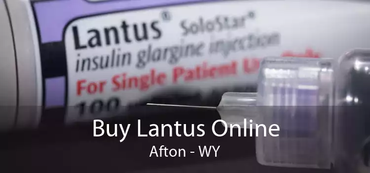 Buy Lantus Online Afton - WY