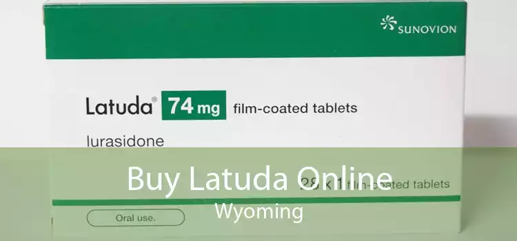 Buy Latuda Online Wyoming