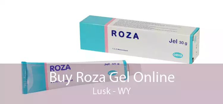 Buy Roza Gel Online Lusk - WY
