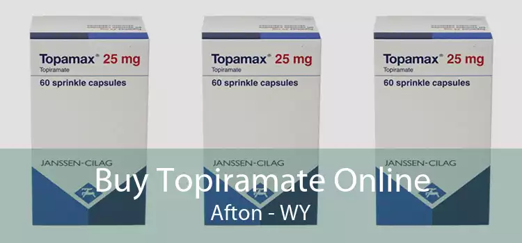 Buy Topiramate Online Afton - WY